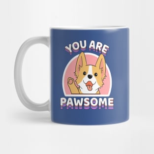 You are Pawsome corgi dog Mug